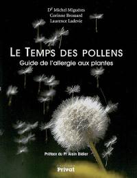 Le temps des pollens : guide de l'allergie aux plantes