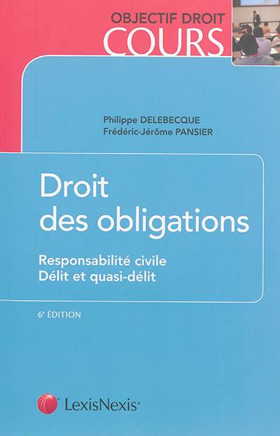 Droit des obligations. Vol. 2. Responsabilité civile, délit et quasi-délit