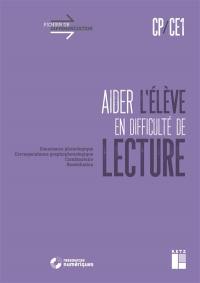 Aider l'élève en difficulté de lecture, cycle 2 : conscience phonologique, correspondance graphophonologique, combinatoire, remédiation