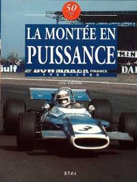 50 ans de formule 1. Vol. 3. La montée en puissance : 1966-1982