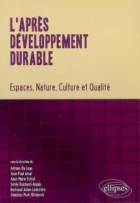 L'après-développement durable : espaces, nature, culture et qualité