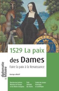 La paix des dames (1529) : faire la paix à la Renaissance