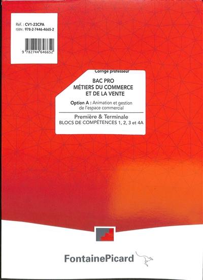 Bac pro métiers du commerce et de la vente première & terminale : option A, animation et gestion de l'espace commercial : blocs de compétences 1, 2, 3 et 4A, corrigé professeur