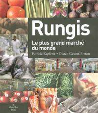 Rungis : le plus grand marché du monde