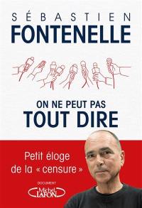 On ne peut pas tout dire : petit éloge de la censure