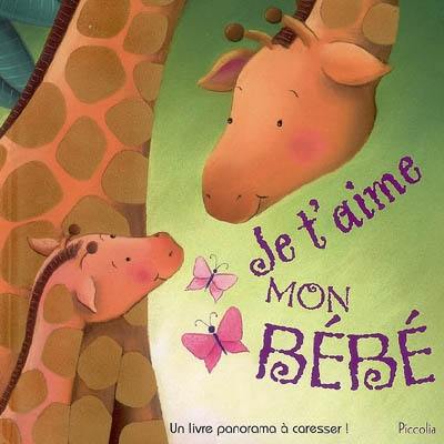 Je t'aime mon bébé : un livre panorama à caresser !