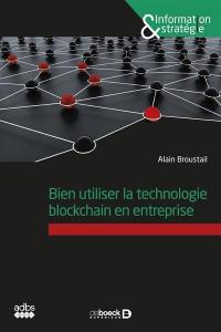 Bien utiliser la technologie blockchain en entreprise