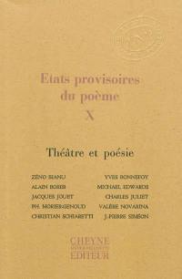 Etats provisoires du poème. Vol. 10. Théâtre et poésie