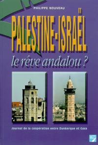 Palestine-Israël, le rêve andalou ? : journal de la coopération entre Dunkerque et Gaza