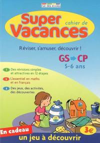 Super cahier de vacances GS-CP 5-6 ans : réviser, s'amuser, découvrir !