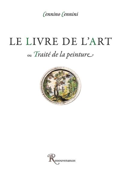 Le livre de l'art ou Traité de la peinture