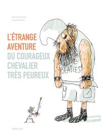 L'étrange aventure du courageux chevalier très peureux