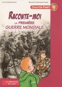 Raconte-moi la Première Guerre mondiale