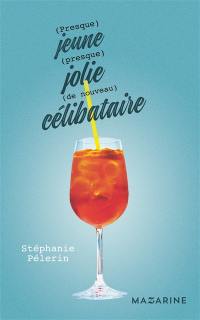 (Presque) jeune, (presque) jolie, (de nouveau) célibataire