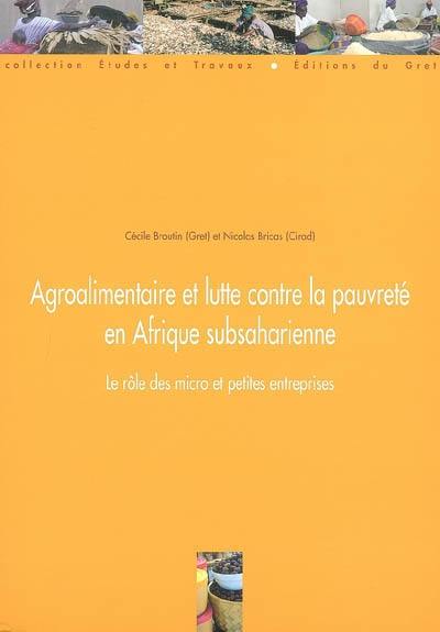 Agroalimentaire et lutte contre la pauvreté en Afrique subsaharienne : le rôle des micro et petites entreprises