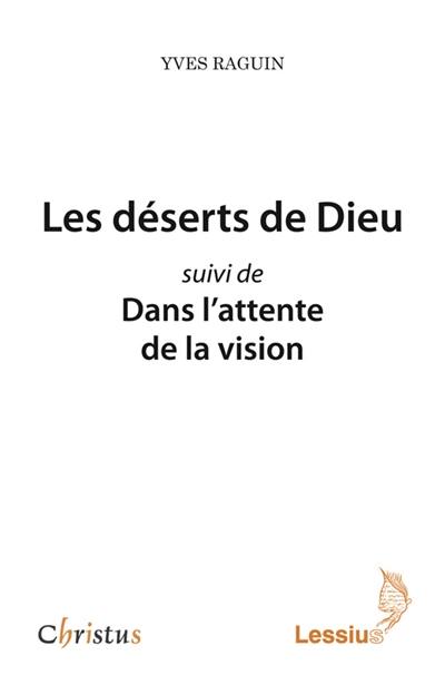 Les déserts de Dieu. Dans l'attente de la vision