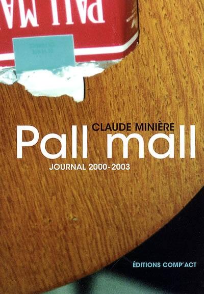 Pall Mall : 2000-2003 : journal