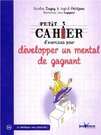 Petit cahier d'exercices pour développer un mental de gagnant