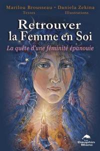 Retrouver la femme en soi : quête d'une féminité épanouie