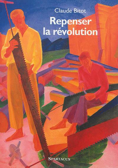 Repenser la révolution : quelle voie pour dépasser le capitalisme ?