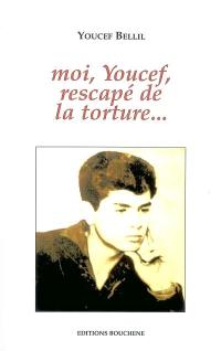 Moi, Youcef, rescapé de la torture...