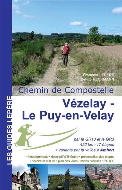 De Vézelay au Puy-en-Velay et variante par Ambert : itinéraire pour pèlerins et randonneurs à pied