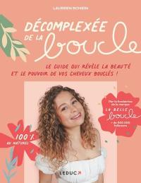 Décomplexée de la boucle : le guide qui révèle la beauté et le pouvoir de vos cheveux bouclés !