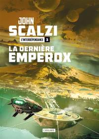 L'interdépendance. Vol. 3. La dernière Emperox