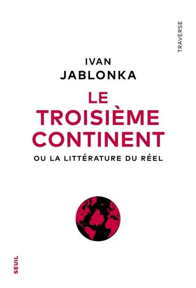 Le troisième continent ou La littérature du réel