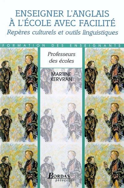 Enseigner l'anglais à l'école avec facilité : repères culturels et outils linguistiques