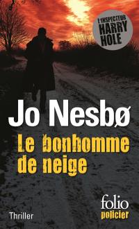 Une enquête de l'inspecteur Harry Hole. Le bonhomme de neige