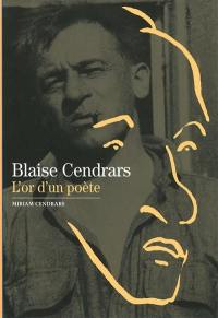 Blaise Cendrars : l'or d'un poète