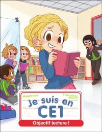 Je suis en CE1. Vol. 23. Objectif lecture !