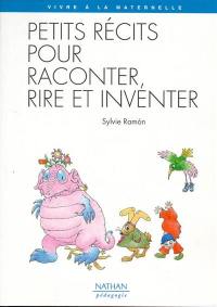 Petits récits pour raconter, rire et inventer