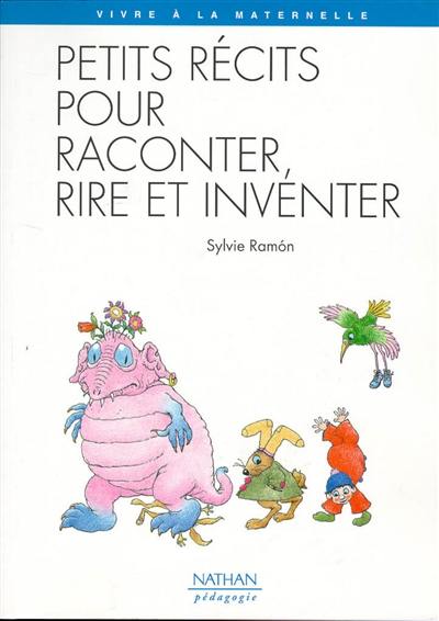 Petits récits pour raconter, rire et inventer