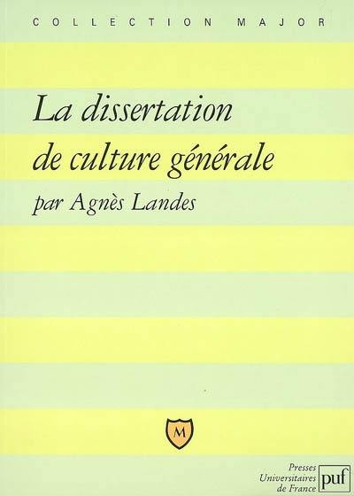 La dissertation de culture générale : méthode, exercices, sujets