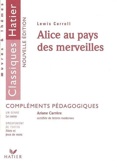 Alice au pays des merveilles, Lewis Carroll : compléments pédagogiques