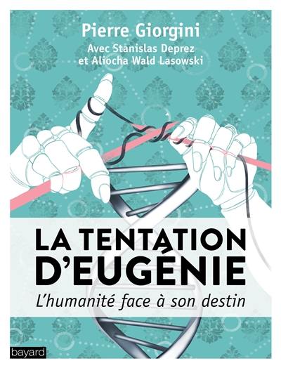 La tentation d'Eugénie : l'humanité face à son destin