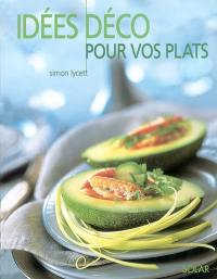 Idées déco pour vos plats