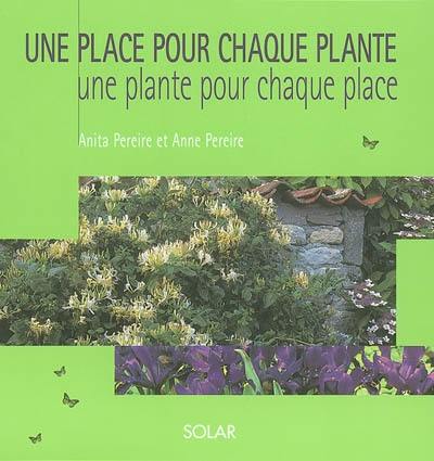 Une place pour chaque plante, une plante pour chaque place