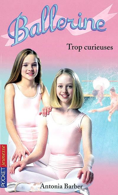 Ballerine. Vol. 11. Trop curieuses