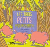 Les trois petits pourceaux : une histoire