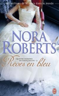 Quatre saisons de fiançailles. Vol. 2. Rêves en bleu