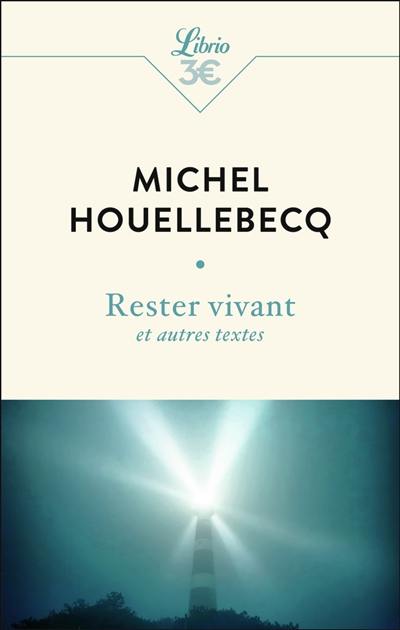 Rester vivant : et autres textes