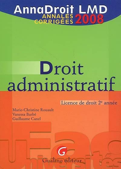 Droit administratif : licence de droit 2e année : annales corrigées 2008