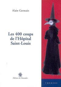 Les 400 coups de l'hôpital Saint-Louis