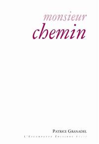 Monsieur Chemin : récit