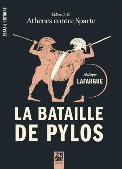 La bataille de Pylos : 425 av. J.-C., Athènes contre Sparte