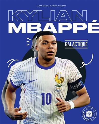 Kylian Mbappé : galactique