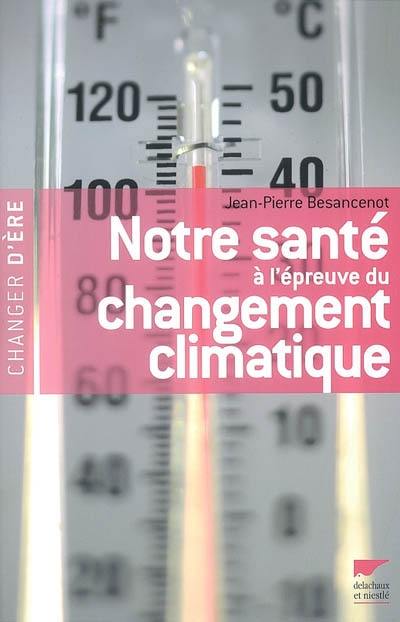 Notre santé à l'épreuve du changement climatique